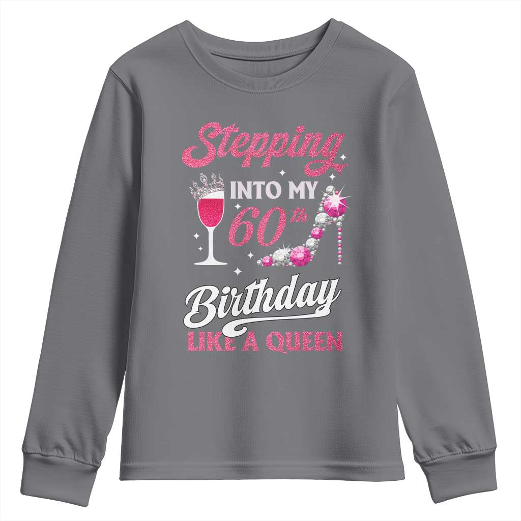 Stepping Into My 60th Birthday Youth Sweatshirt Like A Queen Pink Wine Glass TS02 Charcoal Print Your Wear