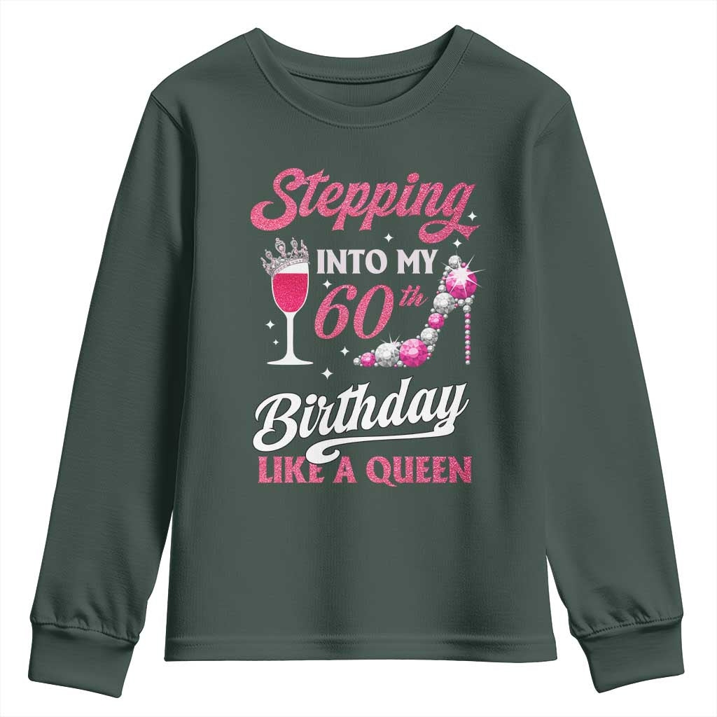 Stepping Into My 60th Birthday Youth Sweatshirt Like A Queen Pink Wine Glass TS02 Dark Forest Green Print Your Wear