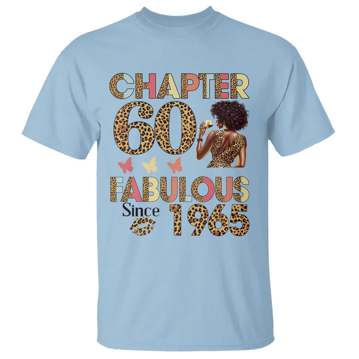 Chapter 60 Fabulous Leopard T Shirt Since 1965 60Th Birthday Gift For Women TS02 Light Blue Print Your Wear