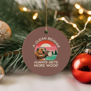 Funny Beaver Joke Ceramic Ornament A Clean Beaver Always Gets More Wood Adult Humor TS02 1pc Mocha Print Your Wear