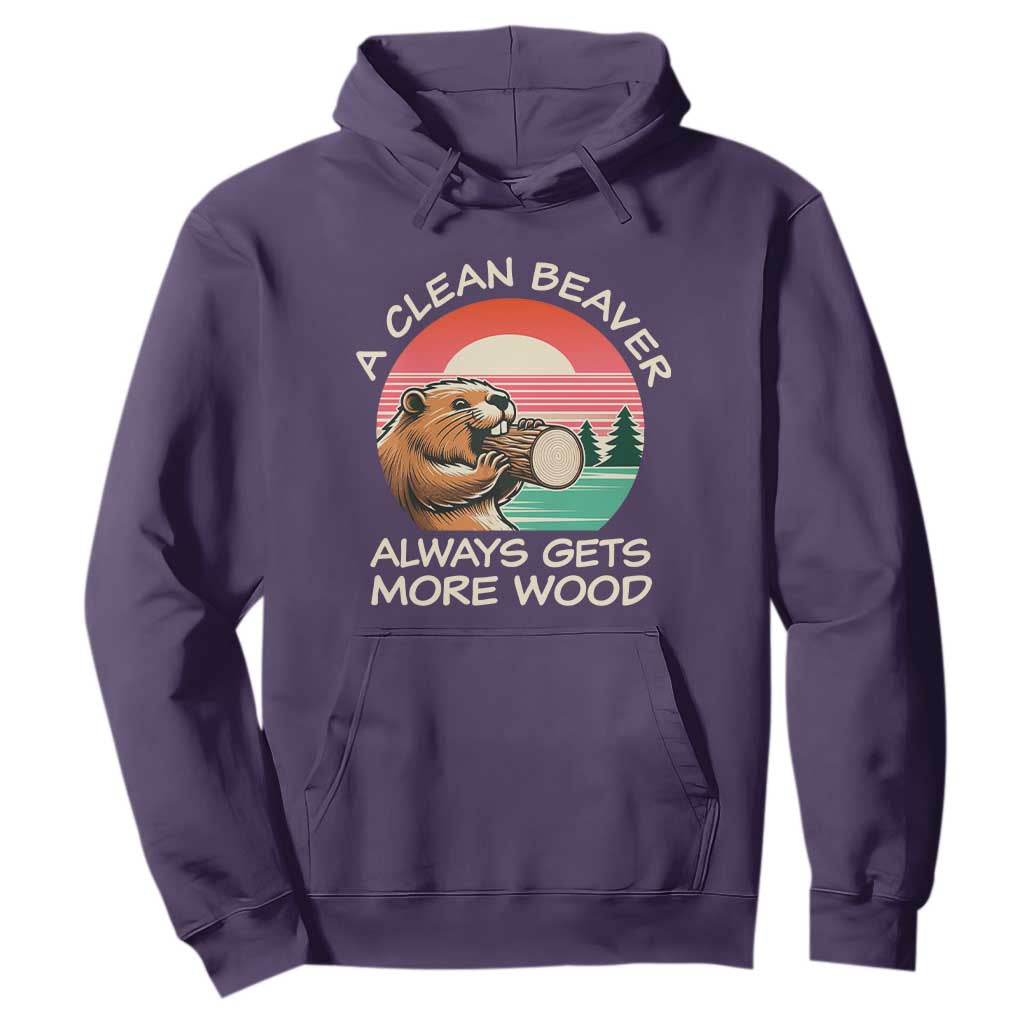 Funny Beaver Joke Hoodie A Clean Beaver Always Gets More Wood Adult Humor TS02 Purple Print Your Wear