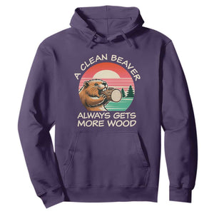 Funny Beaver Joke Hoodie A Clean Beaver Always Gets More Wood Adult Humor TS02 Purple Print Your Wear