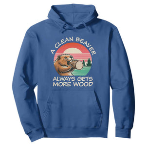 Funny Beaver Joke Hoodie A Clean Beaver Always Gets More Wood Adult Humor TS02 Royal Blue Print Your Wear