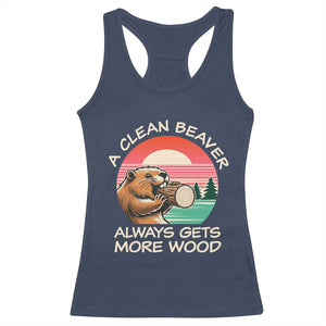 Funny Beaver Joke Racerback Tank Top A Clean Beaver Always Gets More Wood Adult Humor TS02 Navy Print Your Wear