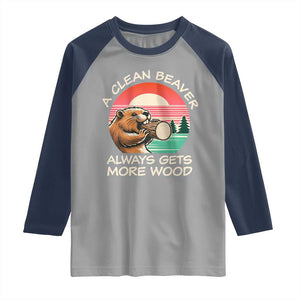 Funny Beaver Joke Raglan Shirt A Clean Beaver Always Gets More Wood Adult Humor TS02 Sport Gray Navy Print Your Wear