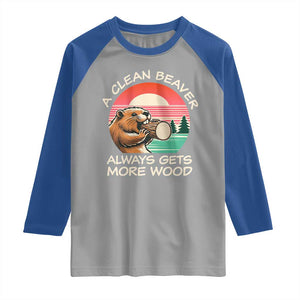 Funny Beaver Joke Raglan Shirt A Clean Beaver Always Gets More Wood Adult Humor TS02 Sport Gray Royal Print Your Wear