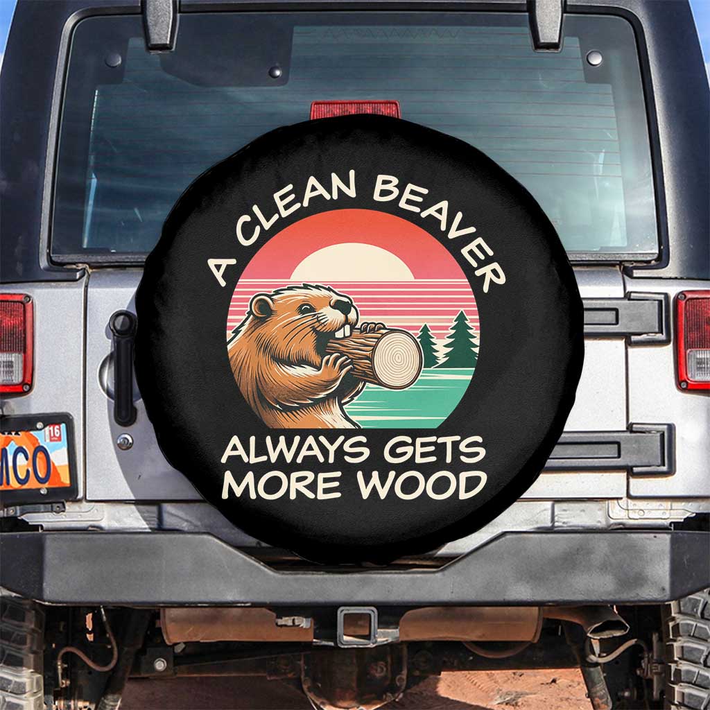 Funny Beaver Joke Spare Tire Cover A Clean Beaver Always Gets More Wood Adult Humor TS02 No hole Black Print Your Wear