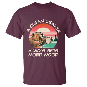 Funny Beaver Joke T Shirt A Clean Beaver Always Gets More Wood Adult Humor TS02 Maroon Print Your Wear