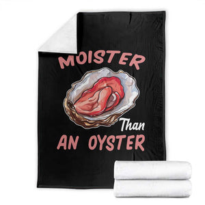 Moister Than An Oyster Funny Offensive Throw Blanket Inappropriate Adult Humor TS02 Black Print Your Wear