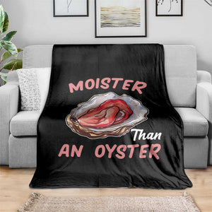 Moister Than An Oyster Funny Offensive Throw Blanket Inappropriate Adult Humor TS02 Print Your Wear