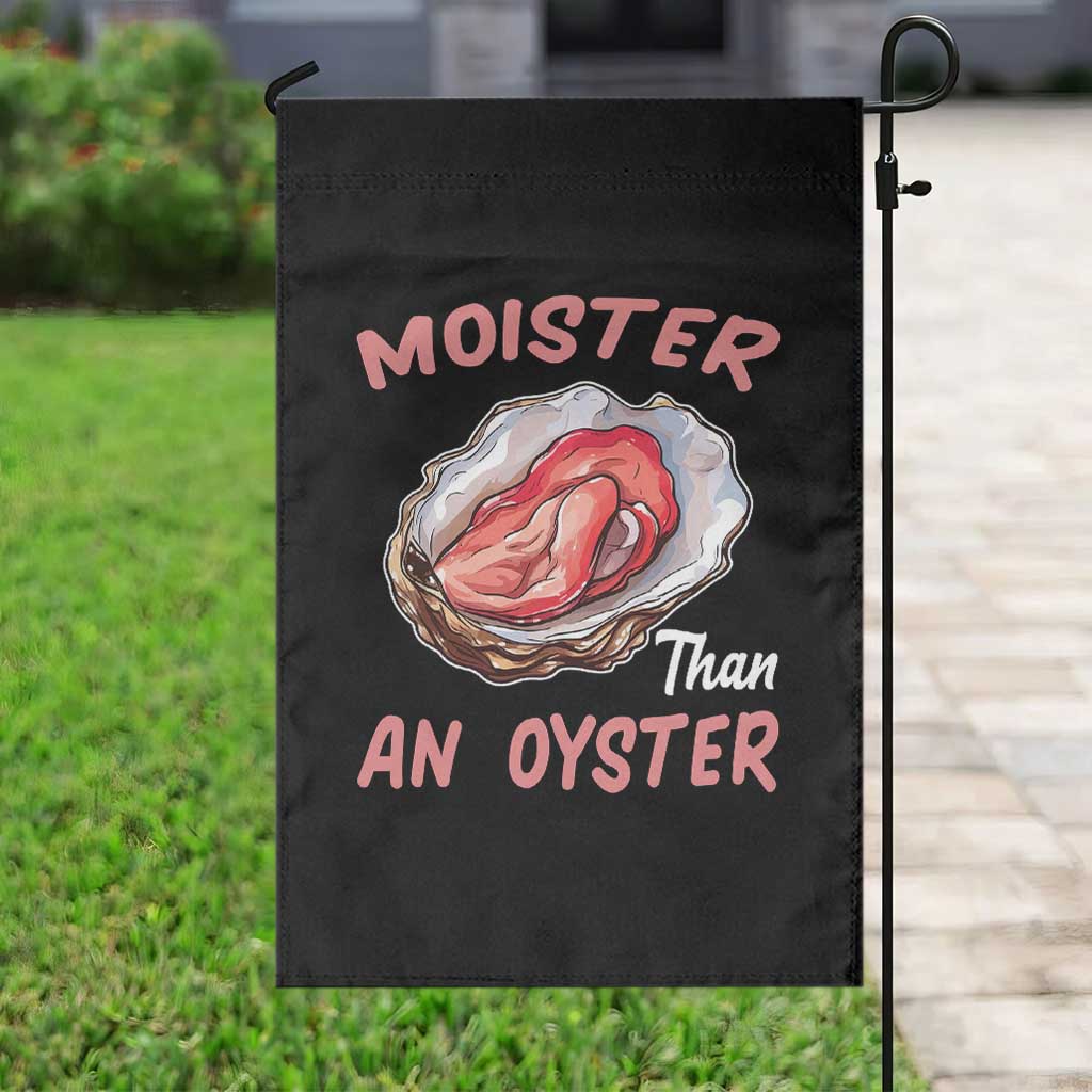 Moister Than An Oyster Funny Offensive Garden Flag Inappropriate Adult Humor TS02 Print Your Wear