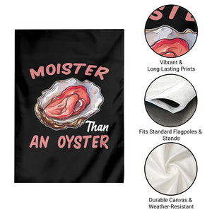 Moister Than An Oyster Funny Offensive Garden Flag Inappropriate Adult Humor TS02 Print Your Wear
