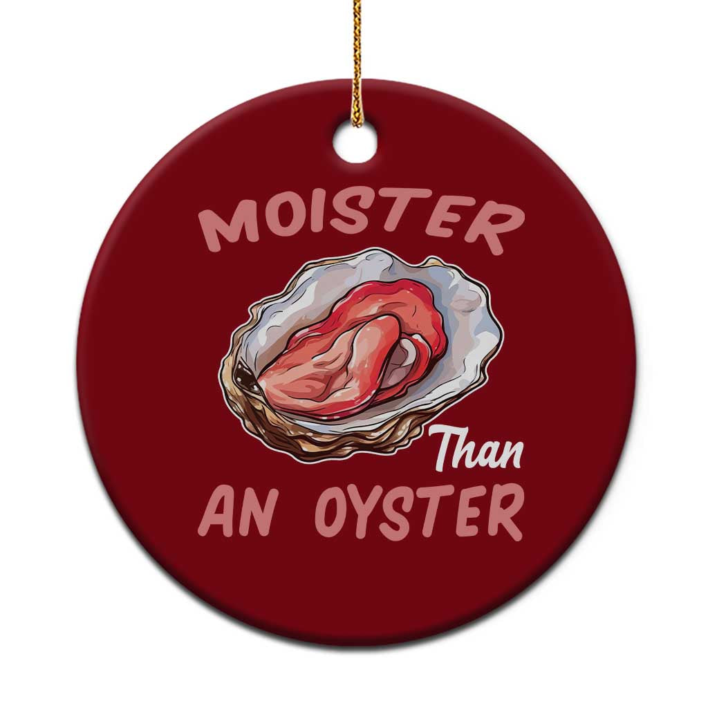 Moister Than An Oyster Funny Offensive Ceramic Ornament Inappropriate Adult Humor TS02 1pc Red Print Your Wear