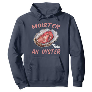 Moister Than An Oyster Funny Offensive Hoodie Inappropriate Adult Humor TS02 Navy Print Your Wear