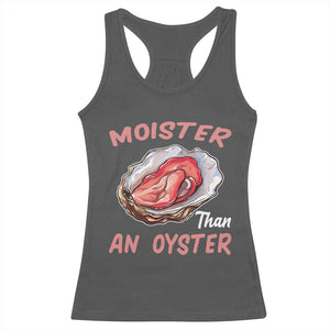 Moister Than An Oyster Funny Offensive Racerback Tank Top Inappropriate Adult Humor TS02 Dark Heather Print Your Wear