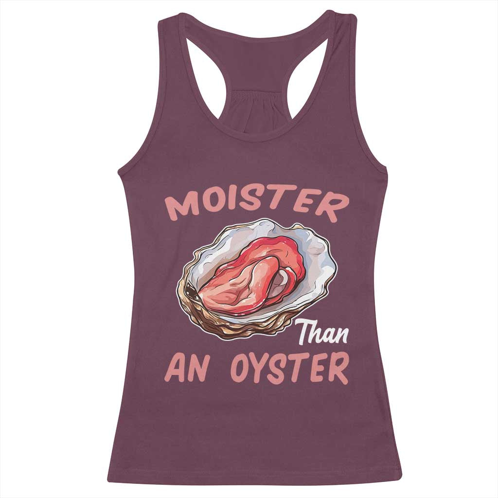 Moister Than An Oyster Funny Offensive Racerback Tank Top Inappropriate Adult Humor TS02 Maroon Print Your Wear