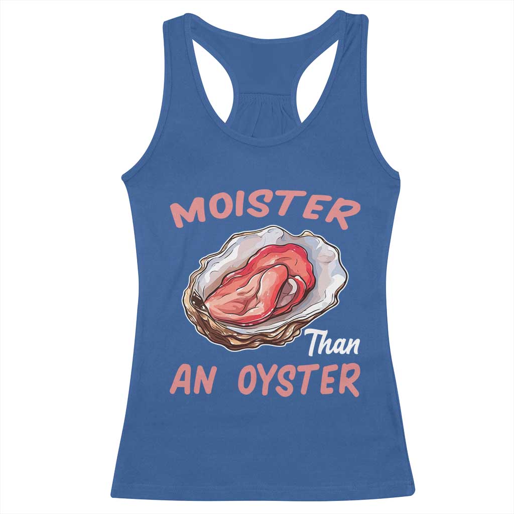 Moister Than An Oyster Funny Offensive Racerback Tank Top Inappropriate Adult Humor TS02 Royal Blue Print Your Wear