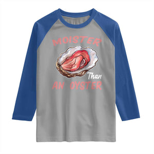 Moister Than An Oyster Funny Offensive Raglan Shirt Inappropriate Adult Humor TS02 Sport Gray Royal Print Your Wear