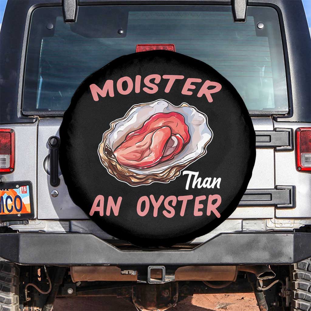 Moister Than An Oyster Funny Offensive Spare Tire Cover Inappropriate Adult Humor TS02 No hole Black Print Your Wear