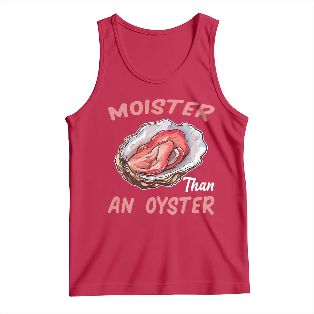 Moister Than An Oyster Funny Offensive Tank Top Inappropriate Adult Humor TS02 Red Print Your Wear