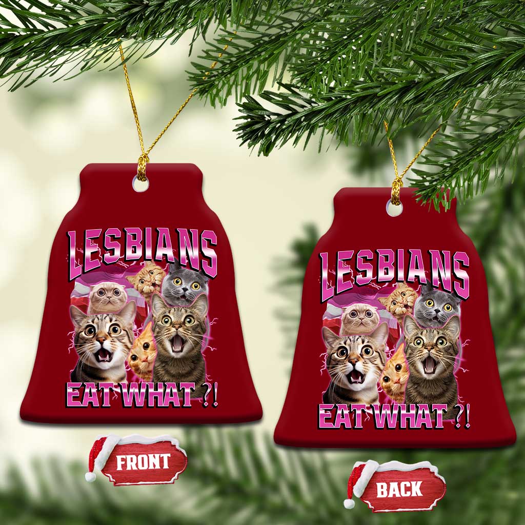 Lesbians Eat What Ceramic Ornament Funny LGBTQ+ Pride Cats Meme Feline Lover Bootleg TS02 Print Your Wear