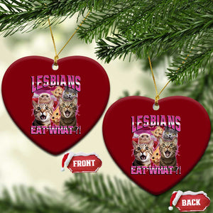 Lesbians Eat What Ceramic Ornament Funny LGBTQ+ Pride Cats Meme Feline Lover Bootleg TS02 Print Your Wear