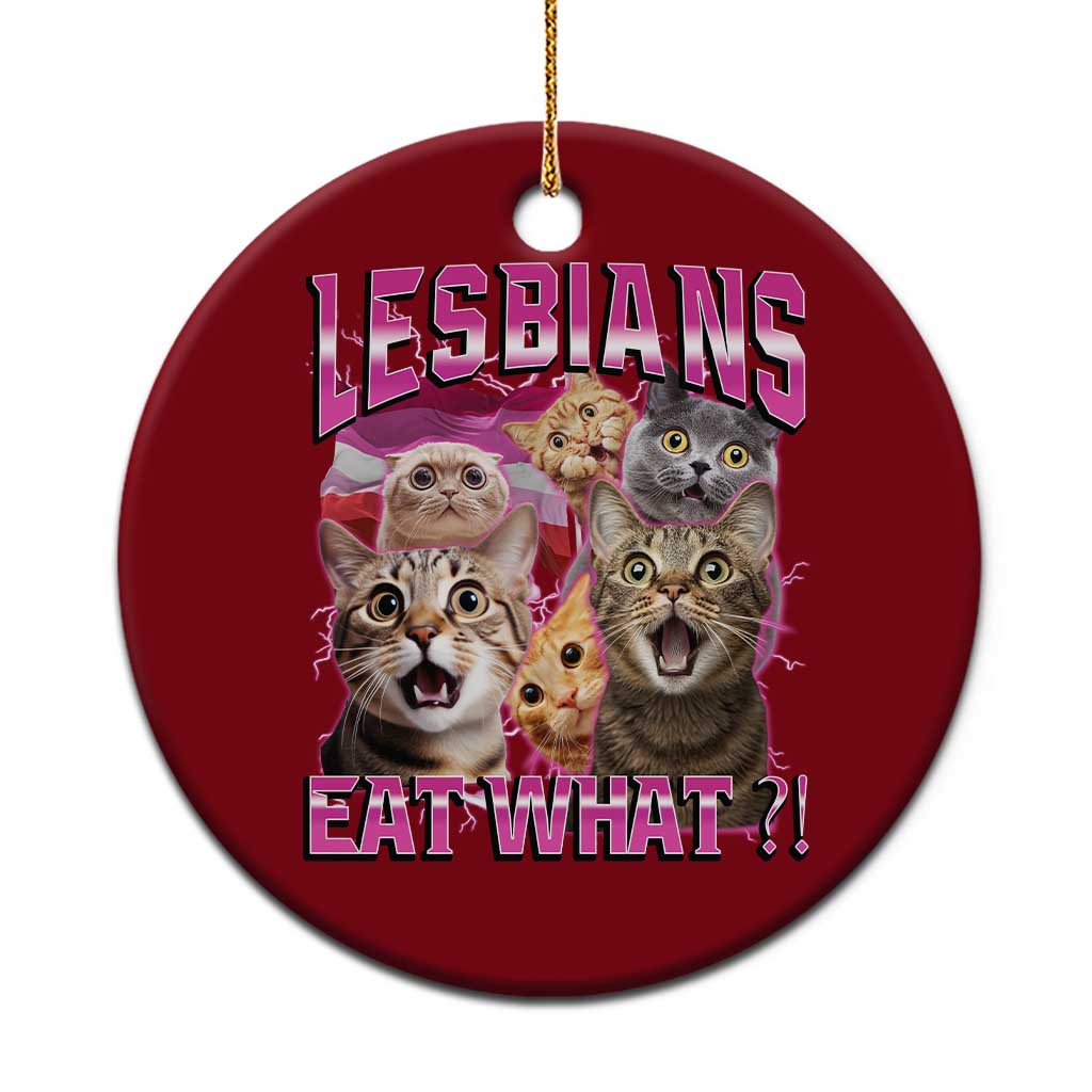 Lesbians Eat What Ceramic Ornament Funny LGBTQ+ Pride Cats Meme Feline Lover Bootleg TS02 1pc Red Print Your Wear