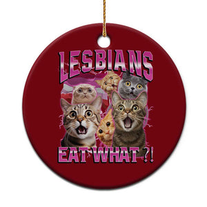 Lesbians Eat What Ceramic Ornament Funny LGBTQ+ Pride Cats Meme Feline Lover Bootleg TS02 1pc Red Print Your Wear