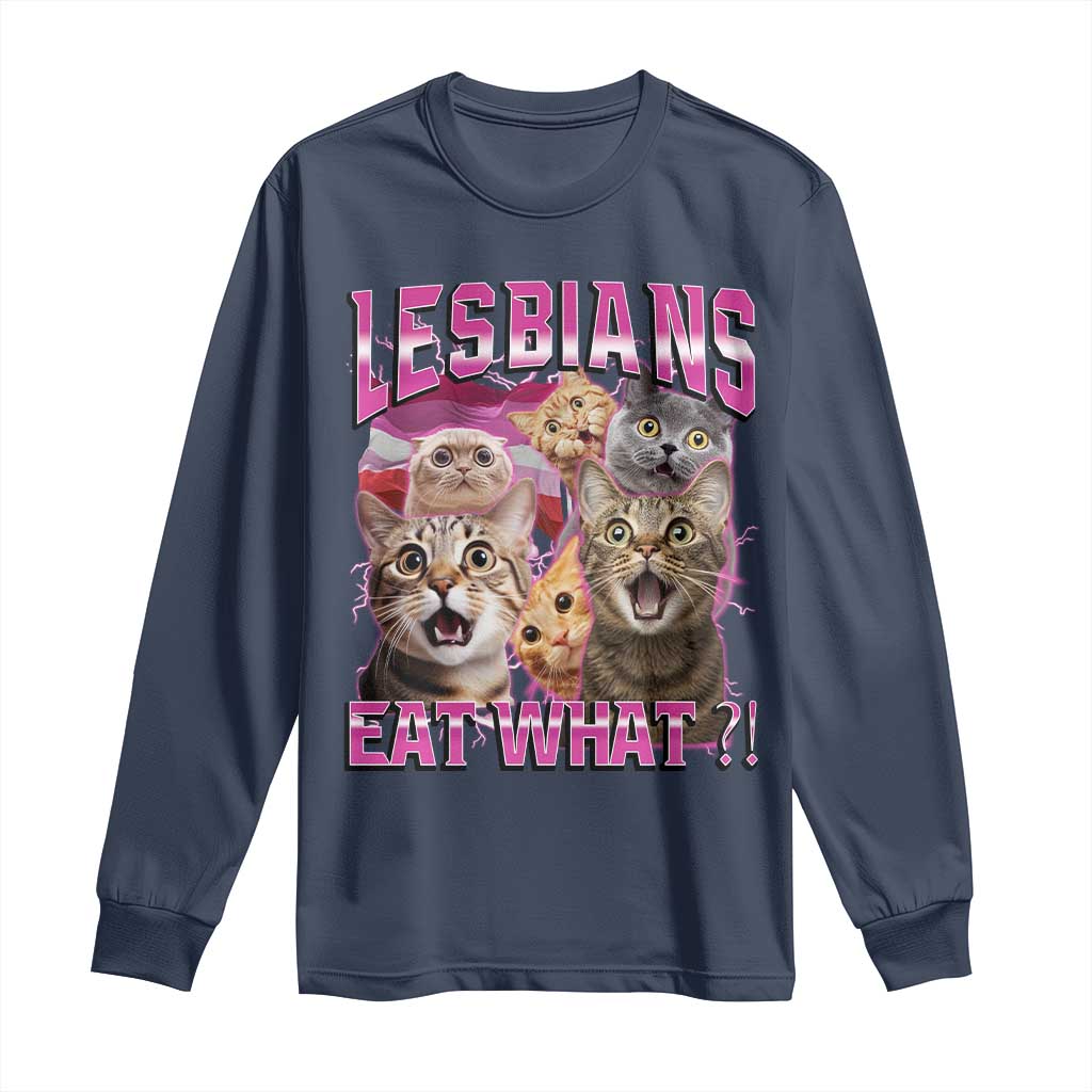 Lesbians Eat What Long Sleeve Shirt Funny LGBTQ+ Pride Cats Meme Feline Lover Bootleg TS02 Navy Print Your Wear
