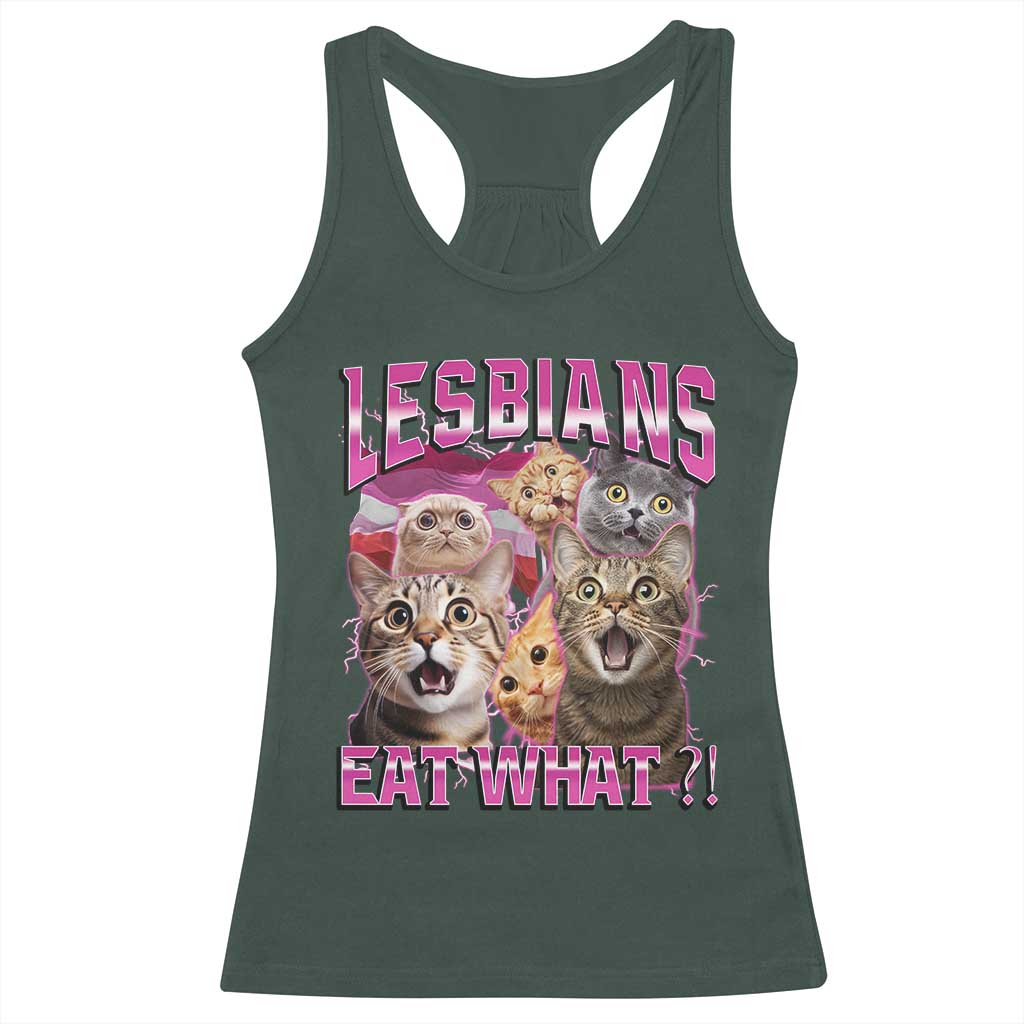 Lesbians Eat What Racerback Tank Top Funny LGBTQ+ Pride Cats Meme Feline Lover Bootleg TS02 Dark Forest Green Print Your Wear