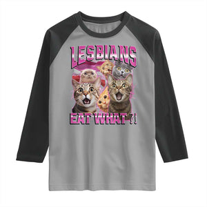 Lesbians Eat What Raglan Shirt Funny LGBTQ+ Pride Cats Meme Feline Lover Bootleg TS02 Sport Gray Black Print Your Wear