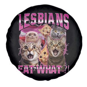 Lesbians Eat What Spare Tire Cover Funny LGBTQ+ Pride Cats Meme Feline Lover Bootleg TS02 Print Your Wear