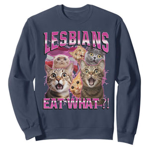 Lesbians Eat What Sweatshirt Funny LGBTQ+ Pride Cats Meme Feline Lover Bootleg TS02 Navy Print Your Wear