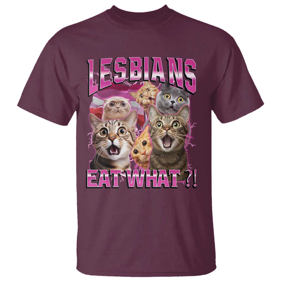Lesbians Eat What T Shirt - Funny LGBTQ Pride Cats Meme Feline Lover Bootleg Humor Tee TS02 Maroon Print Your Wear