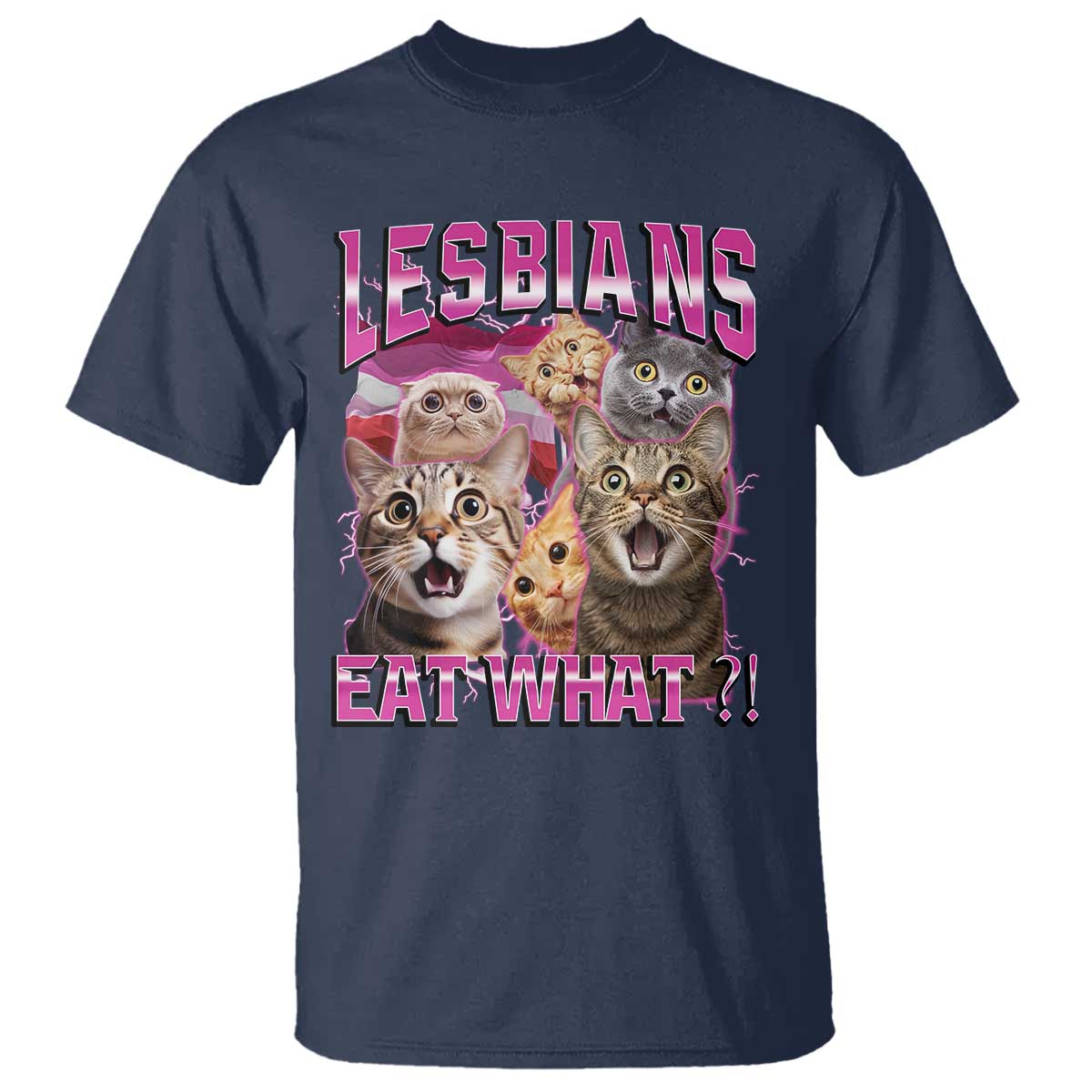 Lesbians Eat What T Shirt - Funny LGBTQ Pride Cats Meme Feline Lover Bootleg Humor Tee TS02 Navy Print Your Wear