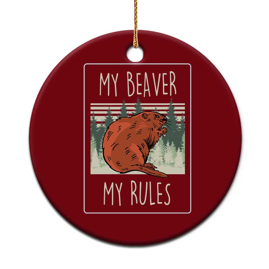 My Beaver My Rules Ceramic Ornament Funny Beaver Outdoor Nature Lover TS02 1pc Red Print Your Wear