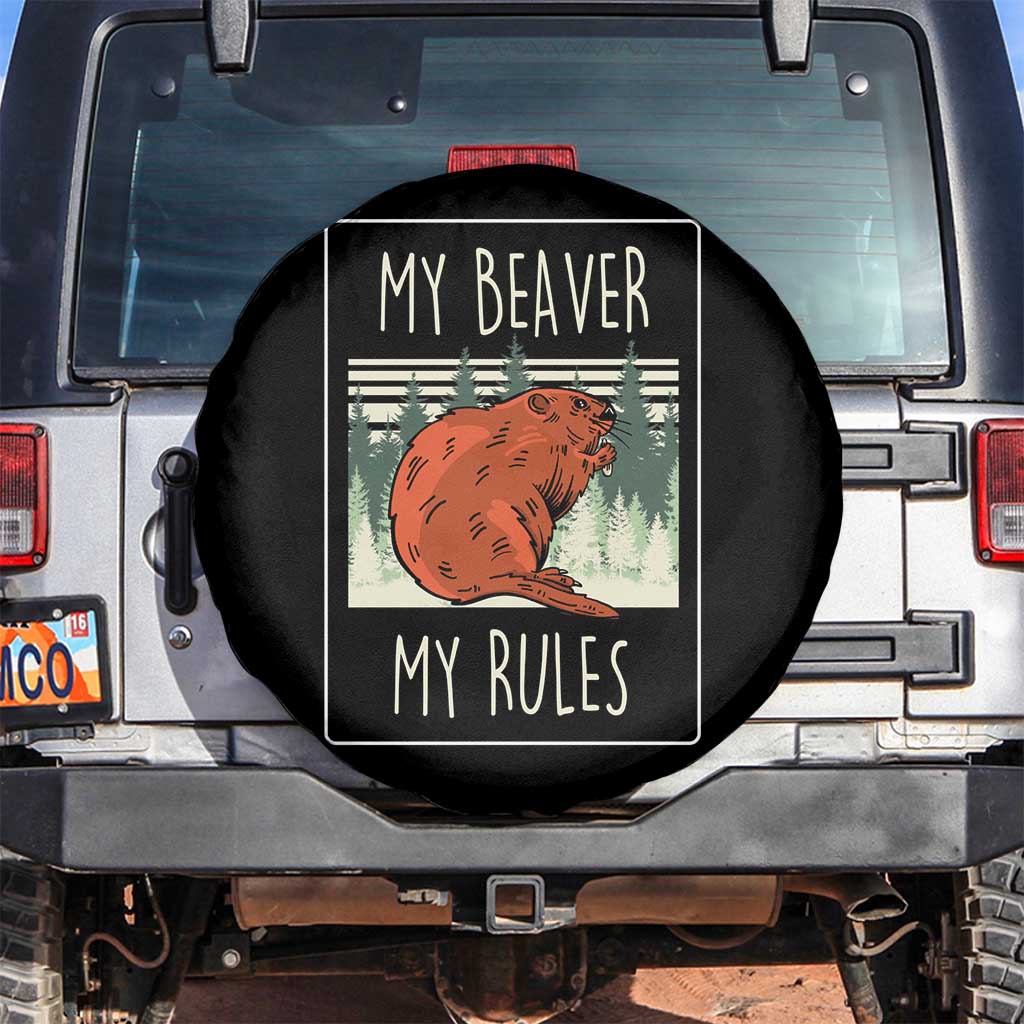 My Beaver My Rules Spare Tire Cover Funny Beaver Outdoor Nature Lover TS02 No hole Black Print Your Wear