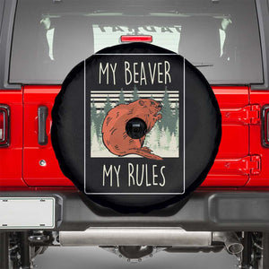 My Beaver My Rules Spare Tire Cover Funny Beaver Outdoor Nature Lover TS02 Black Print Your Wear