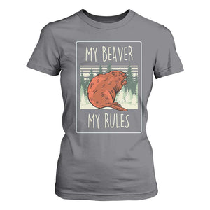 My Beaver My Rules T Shirt For Women Funny Beaver Outdoor Nature Lover TS02 Charcoal Print Your Wear