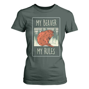 My Beaver My Rules T Shirt For Women Funny Beaver Outdoor Nature Lover TS02 Dark Forest Green Print Your Wear