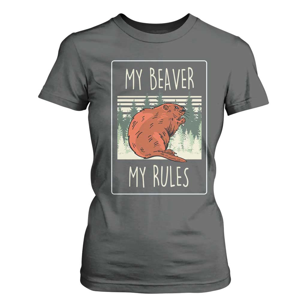 My Beaver My Rules T Shirt For Women Funny Beaver Outdoor Nature Lover TS02 Dark Heather Print Your Wear