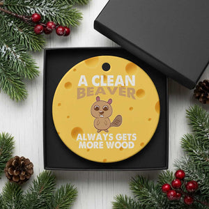 Funny Beaver Adult Humor Ceramic Ornament A Clean Beaver Always Get More Wood TS02 1pc Yellow Cheese Print Your Wear