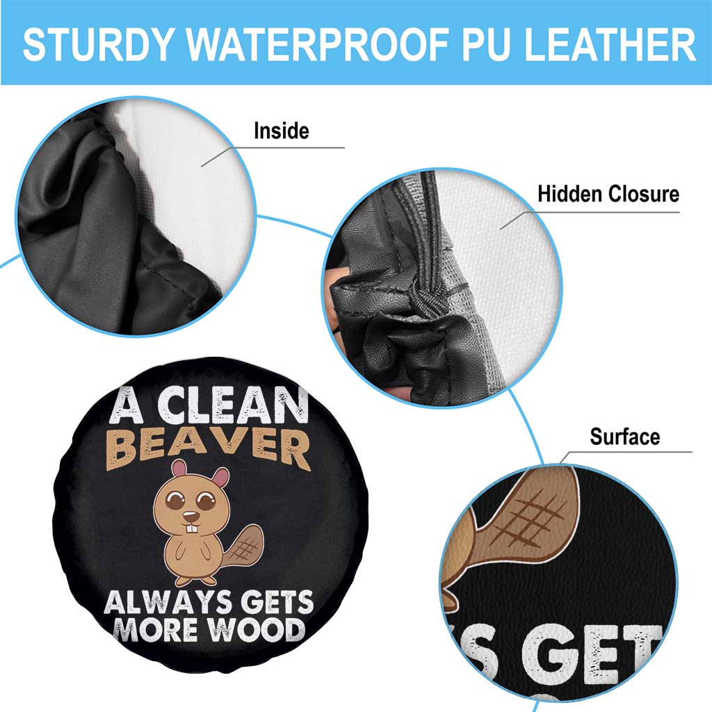 Funny Beaver Adult Humor Spare Tire Cover A Clean Beaver Always Get More Wood TS02 Print Your Wear
