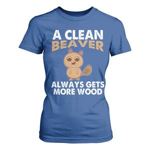 Funny Beaver Adult Humor T Shirt For Women A Clean Beaver Always Get More Wood TS02 Royal Blue Print Your Wear