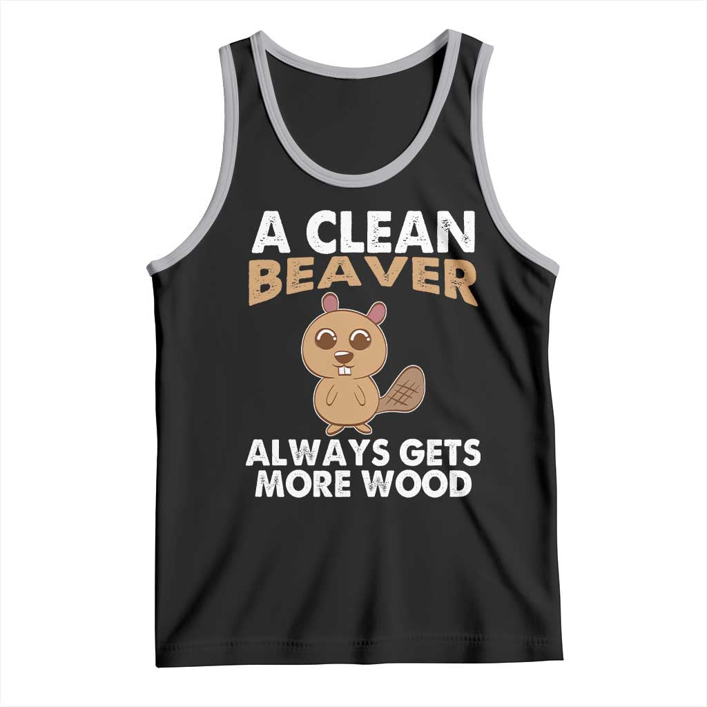 Funny Beaver Adult Humor Tank Top A Clean Beaver Always Get More Wood TS02 Black Athletic Heather Print Your Wear