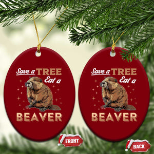 Funny Beaver Ceramic Ornament Save A Tree Eat A Beaver TS02 Print Your Wear