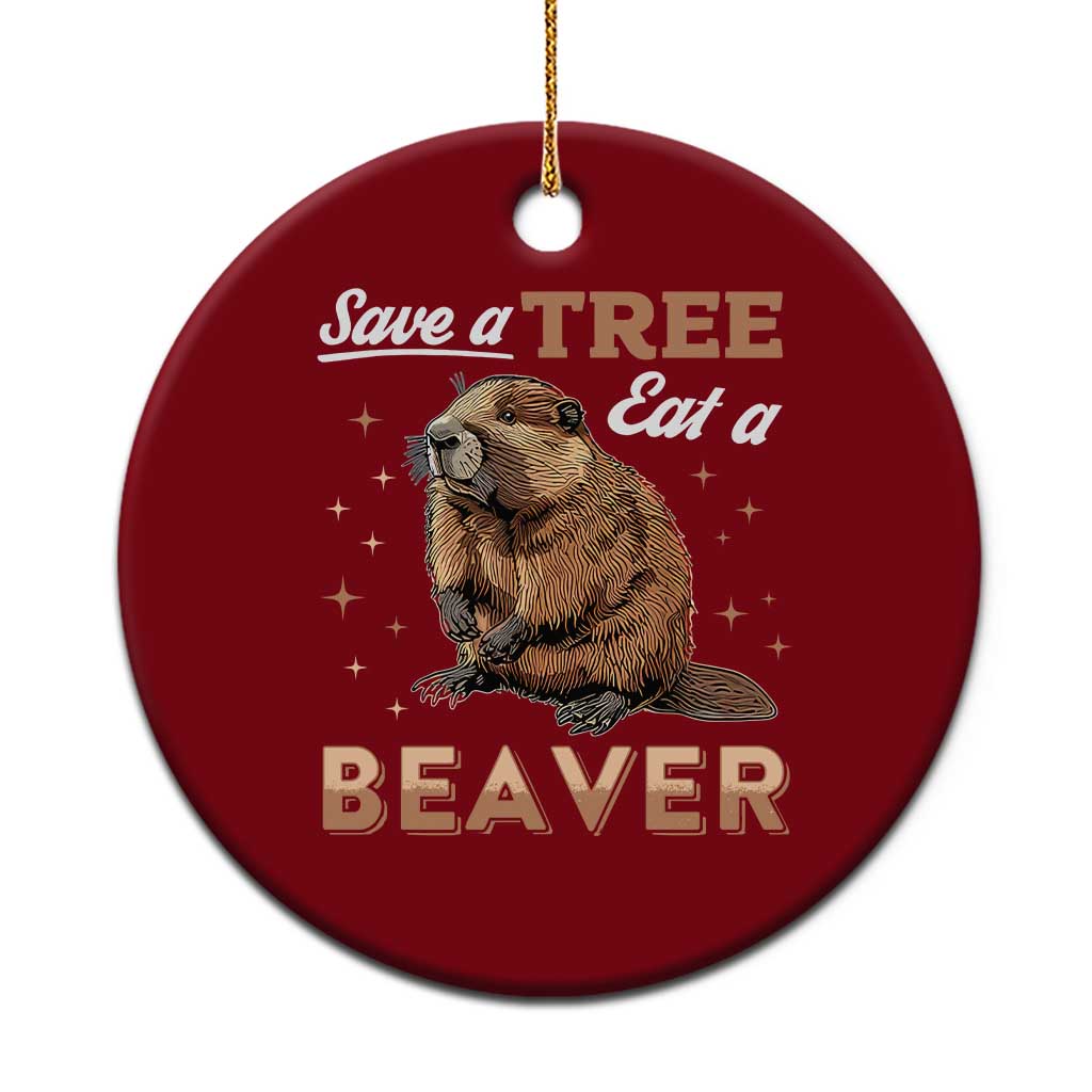Funny Beaver Ceramic Ornament Save A Tree Eat A Beaver TS02 1pc Red Print Your Wear