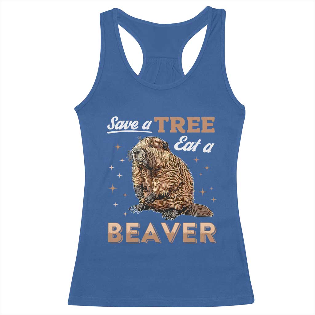 Funny Beaver Racerback Tank Top Save A Tree Eat A Beaver TS02 Royal Blue Print Your Wear