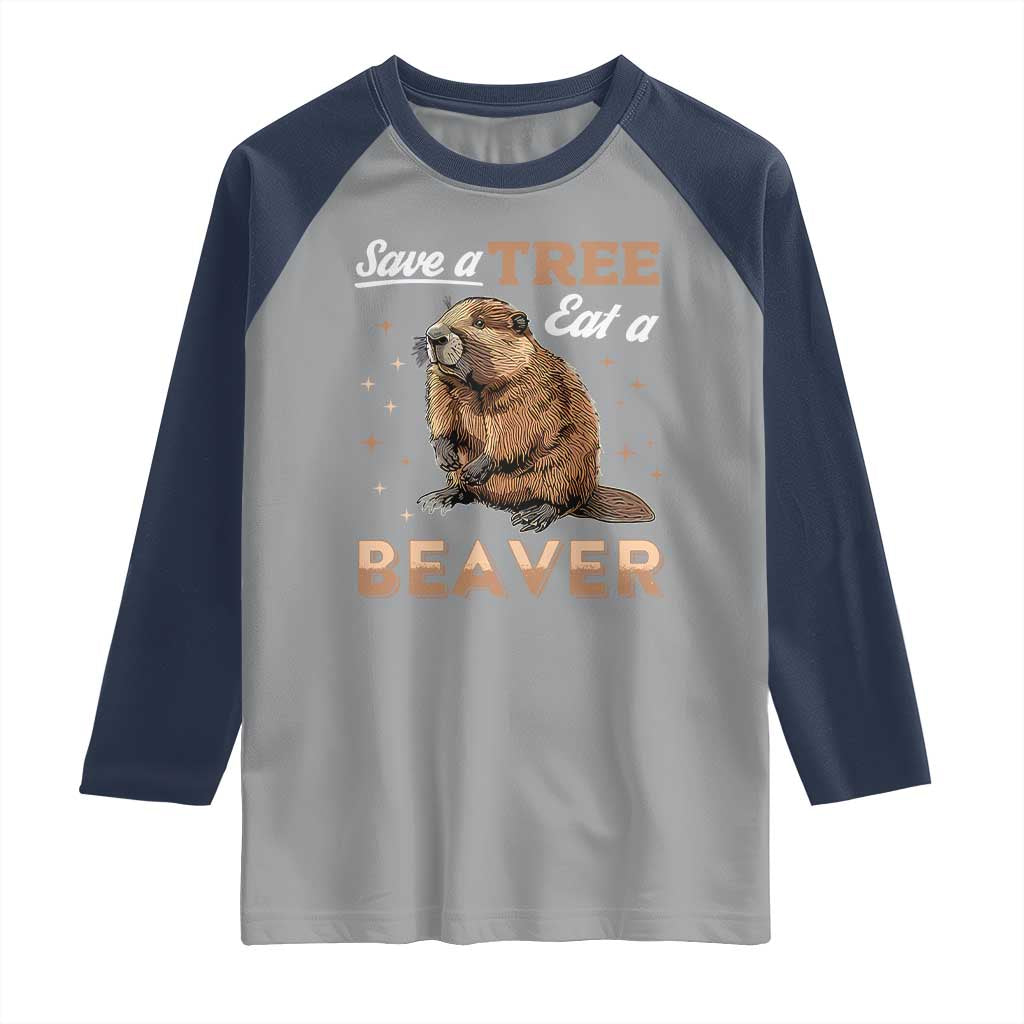 Funny Beaver Raglan Shirt Save A Tree Eat A Beaver TS02 Sport Gray Navy Print Your Wear
