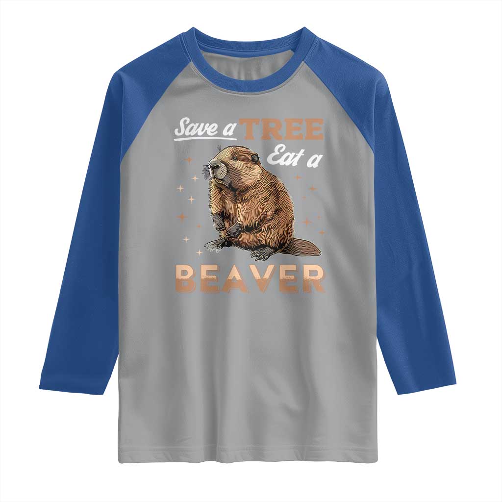 Funny Beaver Raglan Shirt Save A Tree Eat A Beaver TS02 Sport Gray Royal Print Your Wear